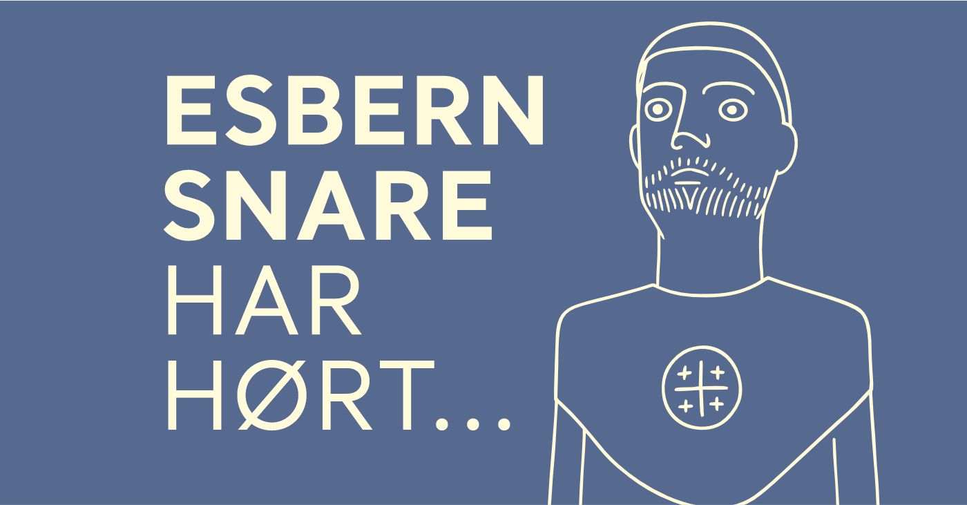 Esbern Snare har hørt 