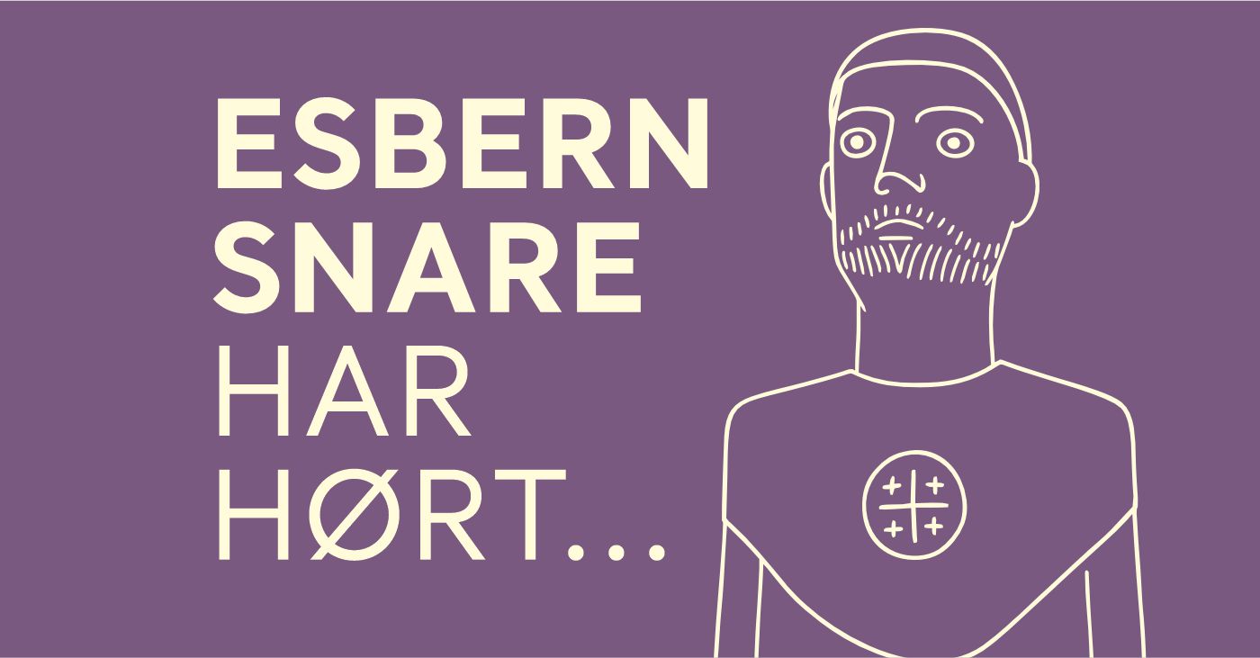 Esbern Snare har hørt