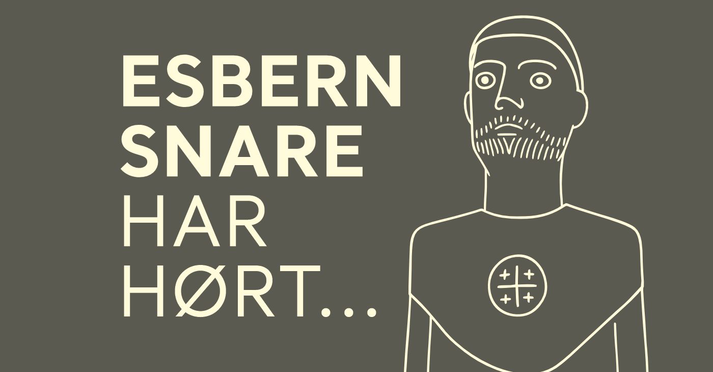 Esbern Snare har hørt